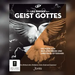 Cover - Leo Bigger - Geist Gottes - Ein Hörbuch über Heiligkeit, Kraft und Gottes Gegenwart