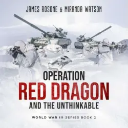 Cover - James Rosone - World War III Series - Book 2 - Operation Red Dragon and the Unthinkable