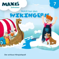 Cover - Maxi's Zeitreisen - Folge 7 - Maxi bei den Wikingern