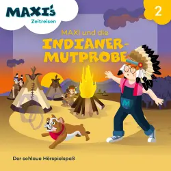 Cover - Maxi's Zeitreisen - Folge 2 - Maxi und die Indianermutprobe