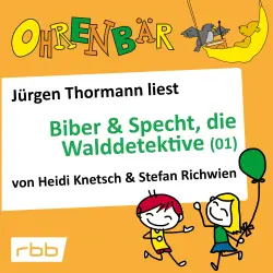 Cover - Ohrenbär - Folge 31 - Biber & Specht, die Walddetektive, Teil 1