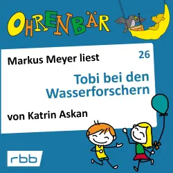 Cover - Ohrenbär - Folge 26 - Tobi bei den Wasserforschern
