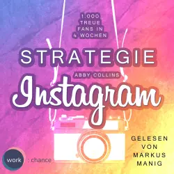 Cover - Abby Collins - Strategie Instagram - 1.000 treue Fans in 4 Wochen: Echte Follower für sich gewinnen