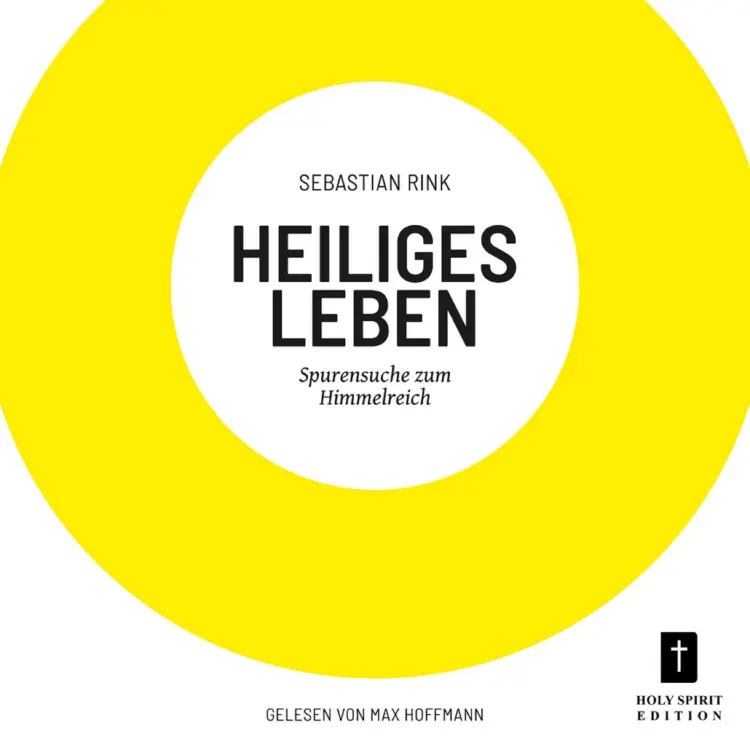 Cover von Sebastian Rink - Heiliges Leben - Spurensuche zum Himmelreich