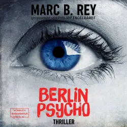 Cover - Marc B. Rey - Berlin Psycho - Das hättest du nicht tun dürfen