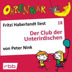 Cover - Ohrenbär - Folge 18 - Der Club der Unterirdischen