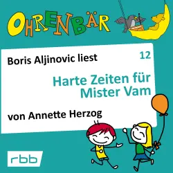 Cover - Ohrenbär - Folge 12 - Harte Zeiten für Mr. Vam