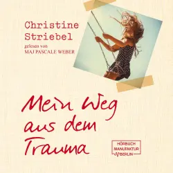 Cover - Christine Striebel - Mein Weg aus dem Trauma