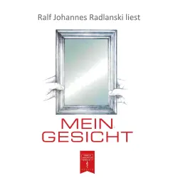Cover - Ralf J. Radlanski - Mein Gesicht - Haare, Haut, Augen, Nase, Ohren, Knochen, Mund und Zähne. Warum sehen wir so aus?