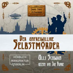 Cover - Ulli Schwan - Dampf, Magie und Moritaten - Band 1 - Der unfreiwillige Selbstmörder