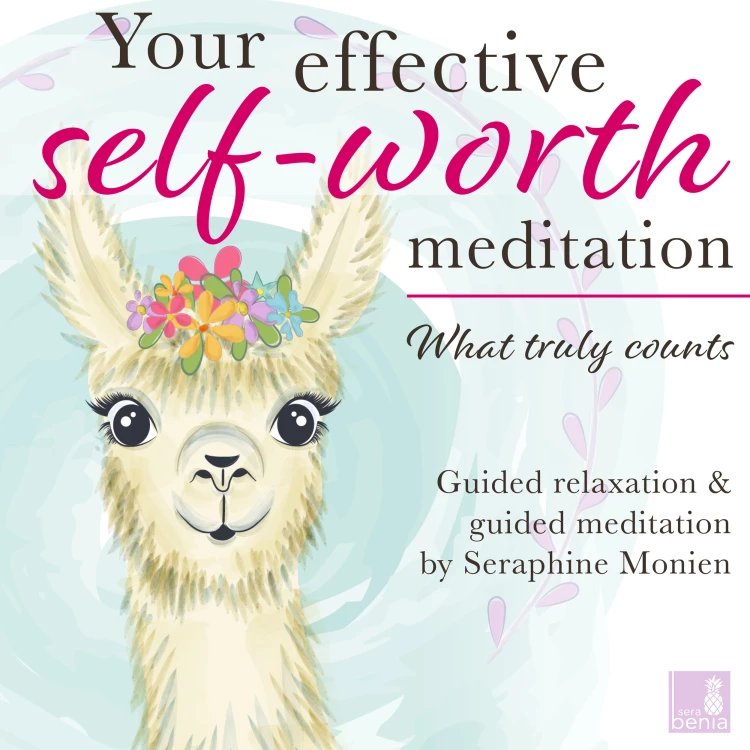 Cover von Seraphine Monien - What Truly Counts - Your Effective Self-Worth Meditation - Guided Relaxation and Guided Meditation