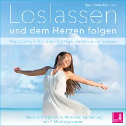 Cover - Seraphine Monien - Loslassen und dem Herzen folgen - Meditation für die richtige Balance im Leben / inkl. Progressive Muskelentspannung