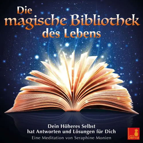 Cover von Seraphine Monien - Die magische Bibliothek des Lebens - Dein Höheres Selbst hat Antworten und Lösungen für Dich