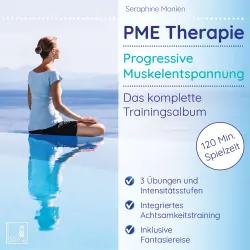 Cover - Seraphine Monien - PME Therapie - Progressive Muskelentspannung - Das komplette Trainingsalbum