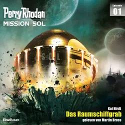 Cover - Kai Hirdt - Perry Rhodan - Mission SOL 1 - Das Raumschiffgrab