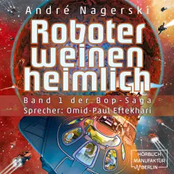Cover - André Nagerski - Bop Saga - Band 1 - Roboter weinen heimlich