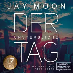 Cover - Jay Moon - Der unsterbliche Tag - Band 3 - Siebzehn Uhr