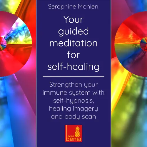 Cover von Seraphine Monien - Your Guided Meditation for Self-Healing - Strengthen Your Immune System with Self-Hypnosis, Healing Imagery and Body Scan