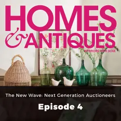 Cover - Homes & Antiques - Episode 4 - The New Wave: Next Generation Auctioneers