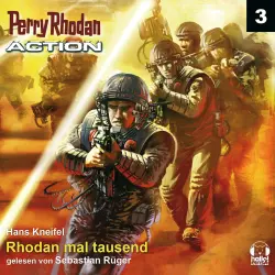 Cover - Hans Kneifel - Perry Rhodan - Action 3 - Rhodan mal tausend