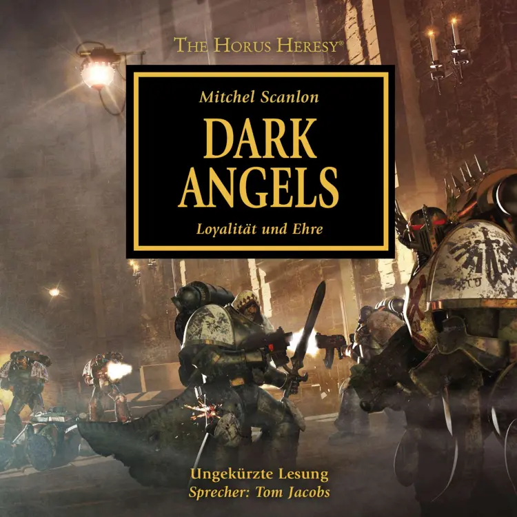 Cover von Mitchel Scanlon - The Horus Heresy 6 - Dark Angels - Loyalität und Ehre