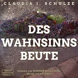 Cover - Claudia J. Schulze - Des Wahnsinns Beute