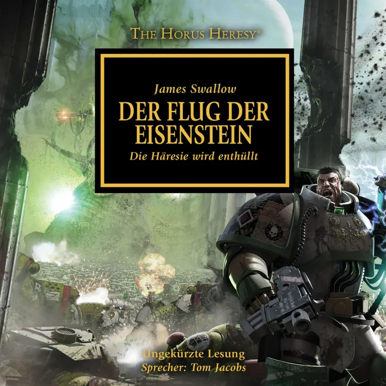 Cover von James Swallow - The Horus Heresy 4 - Der Flug der Eisenstein - Die Häresie wird enthüllt