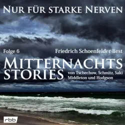 Cover - Richard B. Middleton - Nur für starke Nerven - Folge 6 - Mitternachtsstories von Tschechow, Schmitz, Saki, Middleton, Hodgson