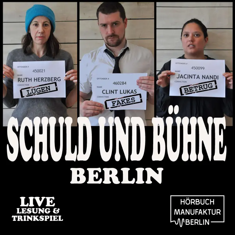 Cover von Schuld und Bühne - Folge 2 - Lügen, Fakes & Betrug: Kuck doch nicht so authentisch! - Live-Lesung mit Trinkspiel