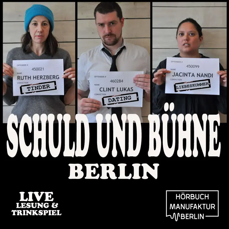 Cover von Schuld und Bühne - Folge 1 - Tinder, Dates und Liebeskummer: Auch Künstler wollen kommen. - Live-Lesung mit Trinkspiel