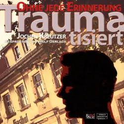 Cover - Jochen Kreutzer - Traumatisiert - Ohne jede Erinnerung