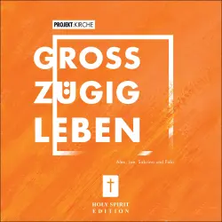 Cover - Alex - Projekt Kirche - Großzügig leben