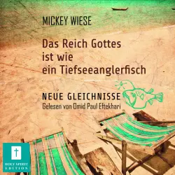 Cover - Mikey Wiese - Das Reich Gottes ist wie ein Tiefseeanglerfisch
