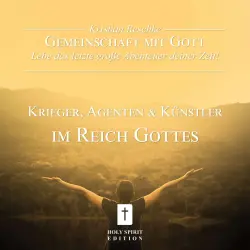 Cover - Kristian Reschke - Gemeinschaft mit Gott - lebe das letzte große Abenteuer deiner Zeit! - Krieger, Agenten und Künstler im Reich Gottes
