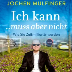 Cover - Jochen Mulfinger - Ich kann... muss aber nicht: Wie Sie Zeitmillionär werden
