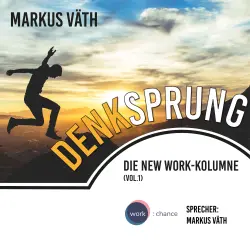 Cover - Markus Väth - Die New Work - Kolumne - Vol. - Denksprung