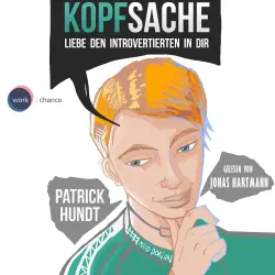 Cover - Patrick Hundt - Kopfsache - Liebe den Introvertierten in dir