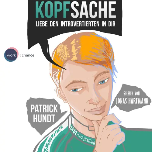 Cover von Patrick Hundt - Kopfsache - Liebe den Introvertierten in dir