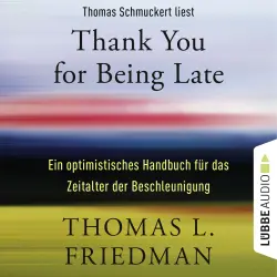 Cover - Thomas L. Friedman - Thank You for Being Late - Ein optimistisches Handbuch für das Zeitalter der Beschleunigung