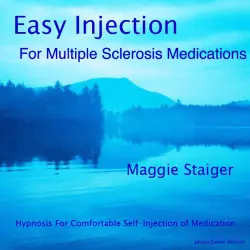 Cover - Maggie Staiger - Easy Injection - Hypnosis for Comfortable Self-Injection of Medication