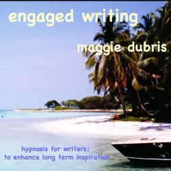 Cover - Maggie Dubris - Engaged Writing - Hypnosis for Writers; to Enhance Long Term Inspiration