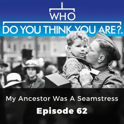 Cover - Adele Emm - Who Do You Think You Are? - Episode 62 - My Ancestor was a seamstress