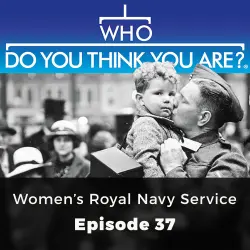 Cover - Nicola Lyle - Who Do You Think You Are? - Episode 37 - Women's Royal Navy Service