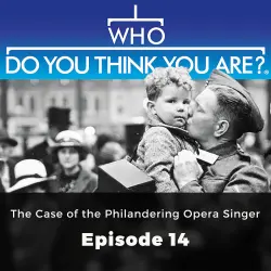 Cover - Anna-Maria Barry - Who Do You Think You Are? - Episode 14 - The Case of the Philandering Opera Singer