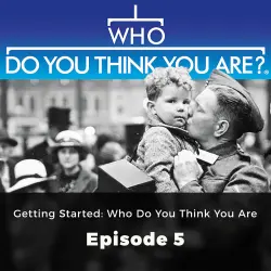Cover - Laura Berry - Who Do You Think You Are? - Episode 5 - Getting Started: Who do You think You Are