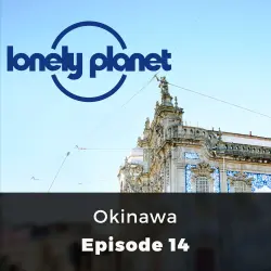 Cover - Rorey Goulding - Lonely Planet - Episode 14 - Okinawa