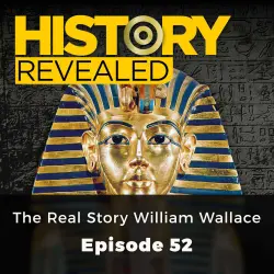 Cover - Mark Glancy - History Revealed - Episode 52 - The Reel story William Wallace