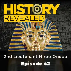 Cover - HR Editors - History Revealed - Episode 42 - 2nd Lieutenant Hiroo Onoda