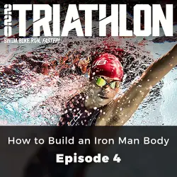 Cover - Jack Sexty - 220 Triathlon - Episode 4 - How to Build an Iron Man Body