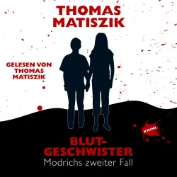 Cover - Thomas Matiszik - Blutgeschwister - Modrichs zweiter Fall